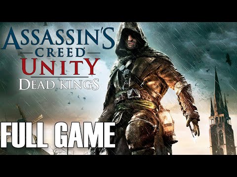 Assassin's Creed Unity Dead Kings – Full Game – No Commentary [PC – Playthrough]