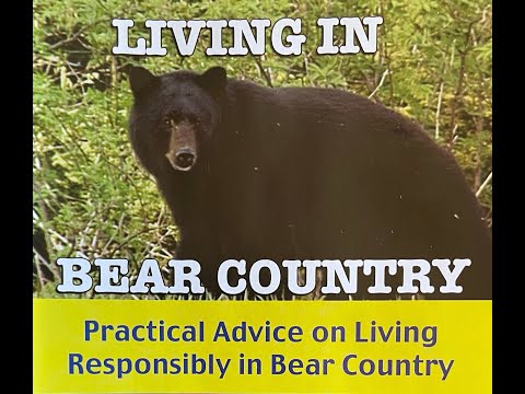 Living In Bear Country -Practical Advice on Living Responsibly in Bear Country