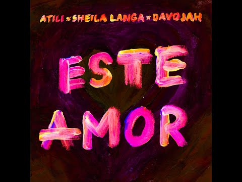 ATILI x SHEILA LANGA x DAVOJAH - ESTE AMOR (OFFICIAL VIDEO)