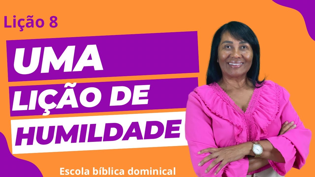 LIÇÃO 8 - UMA LIÇÃO DE HUMILDADE 2º trimestre de 2025 #ebd #escoladominical #motivacional
