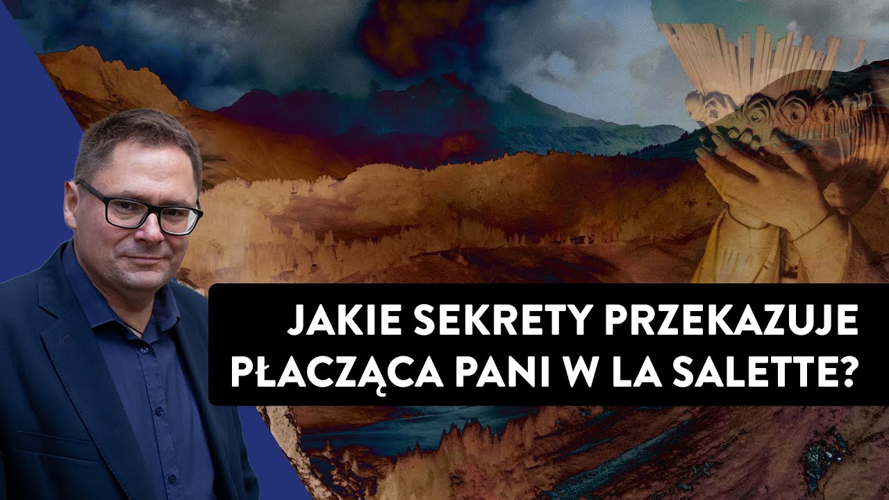 Jakie sekrety przekazuje Płacząca Pani w La Salette? | Tomasz Terlikowski