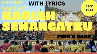 Video thumbnail of "KAULAH SEMANGATKU - ANTHEM PASOEGATI | PSGJ CIREBON (pion's band) with lyrics"