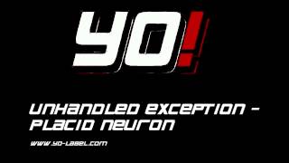 Unhandled Exception - Placid Neuron