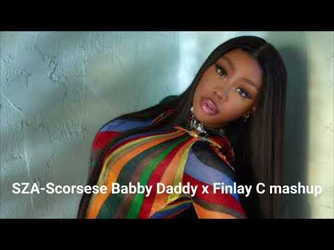SZA-Scorsese Babby Daddy x Finlay C mashup