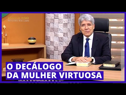 O DECÁLOGO DA MULHER VIRTUOSA - Hernandes Dias Lopes