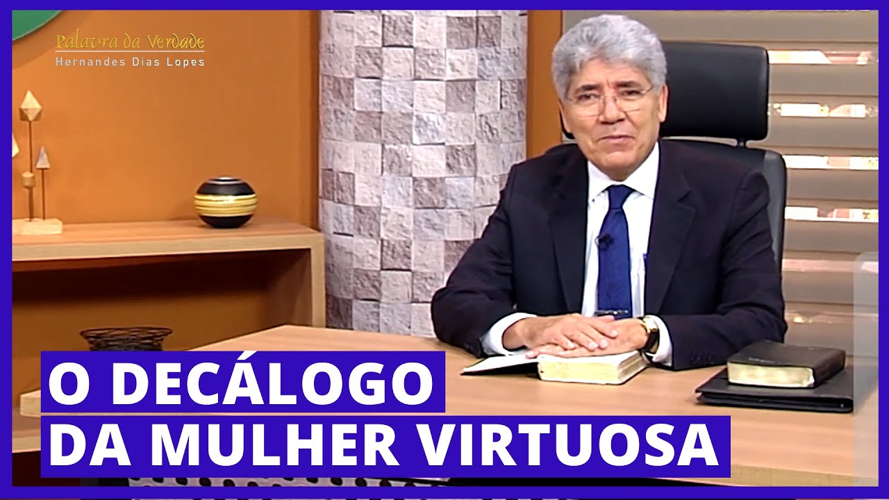 O DECÁLOGO DA MULHER VIRTUOSA - Hernandes Dias Lopes
