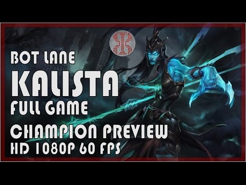 LoLPoV - Bot Lane Kalista FULL GAME Champion Preview in 1080p 60 FPS! - League of Legends