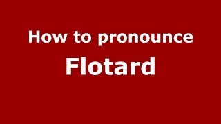 How to pronounce Flotard