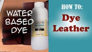 How to Dye Leather - Hand dyeing vegetable tanned leather - basic techniques and tips