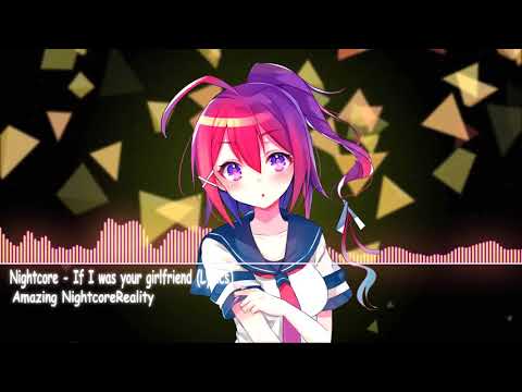 Nightcore - If i was your girlfriend (Lyrics)♥