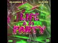 Rajahwild × Najeeriii - Life A Di Party (Official Audio)