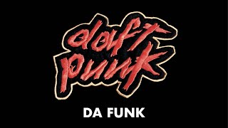 Daft Punk - Da Funk (Official audio)