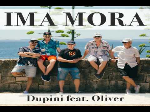 Dupini feat. Oliver - Ima mora