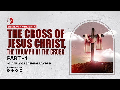 The Cross of Jesus Christ - The Triumph of the Cross (Part-1) | Sermon Highlights