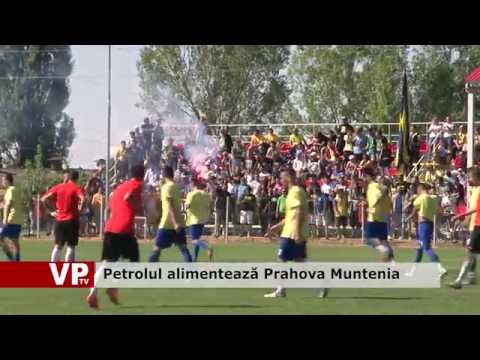 Petrolul alimentează Prahova Muntenia