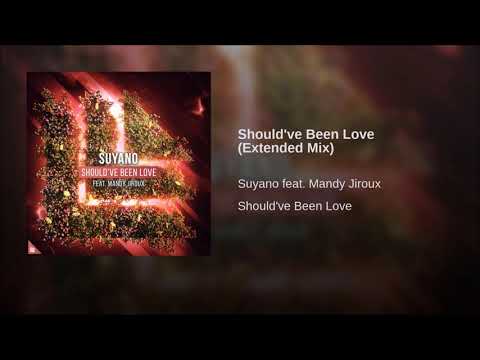 Suyano Feat. Mandy Jiroux - Should've Been Love (Extended Mix)