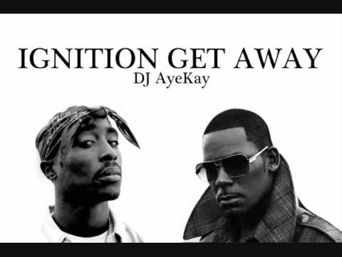 Ignition Get Away - R. Kelly ft 2Pac | NEW RELEASE 2010