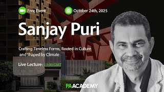 Sanjay Puri - Rethinking Architecture @PAACADEMYY