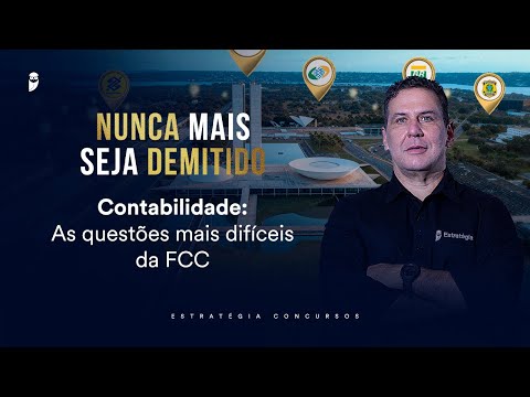 Contabilidade: As questões mais difíceis da FCC - Nunca mais seja demitido 2026