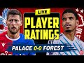 🔴 LIVE Crystal Palace 0 - 0 Nottingham Forest Player Ratings | Have your say!