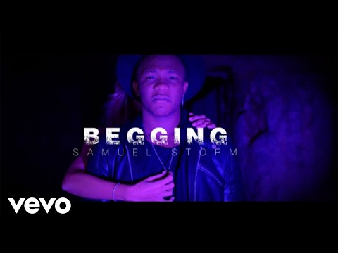 Samuel Storm - Begging (Official Video)