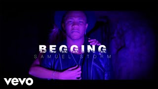 Samuel Storm - Begging (Official Video)