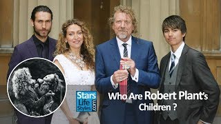 Who Are Robert Plant&#39;s Children ? [1 Daughter And 3 Sons] | Led Zeppelin Singer