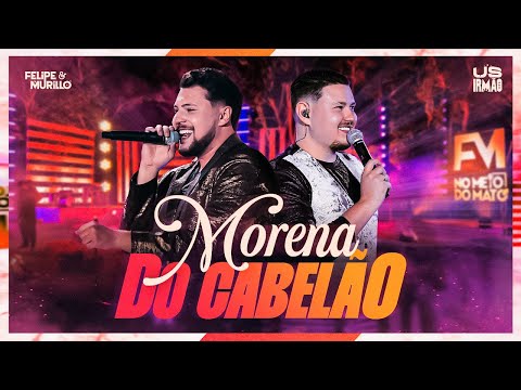 Morena Do Cabelão - Felipe e Murillo