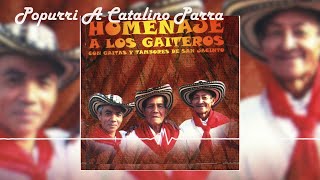 Popurri A Catalino Parra /  Gaitas y Tambores - Homenaje a los Gaiteros | Carnaval
