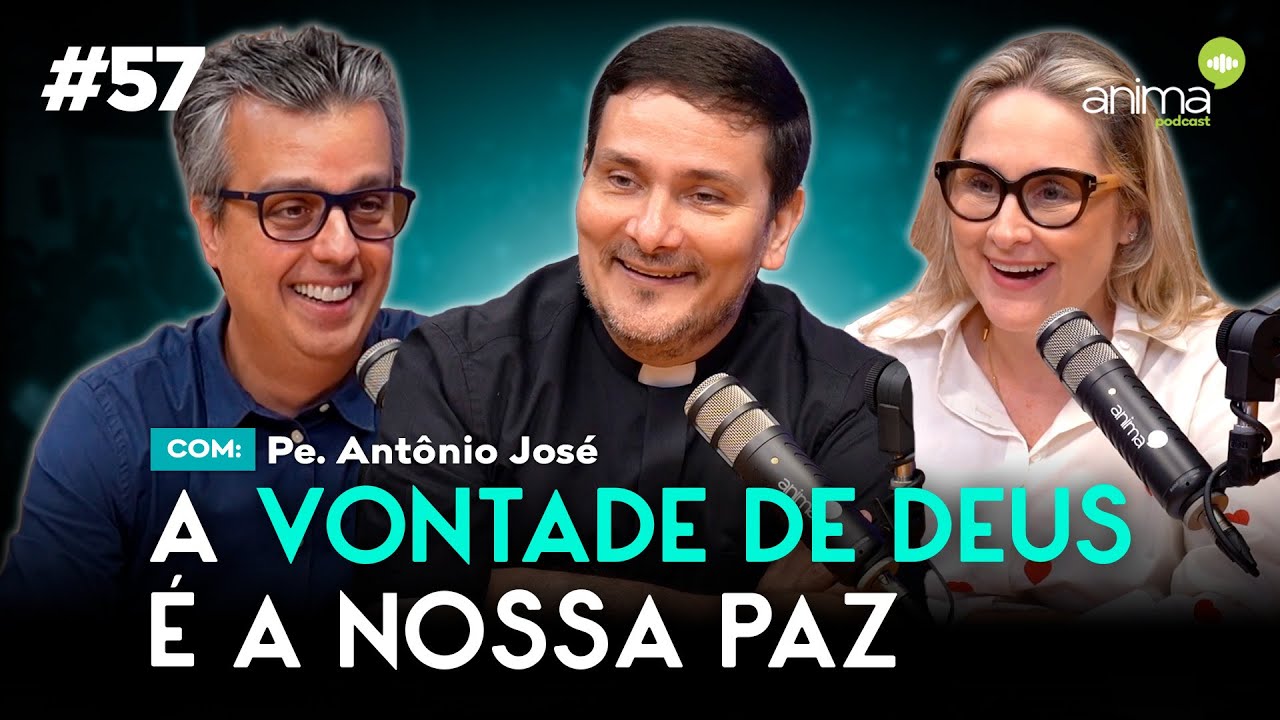 A vontade de Deus é a nossa paz | Ep. #57 | com Padre Antônio José