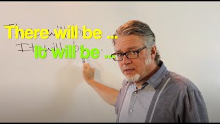 There Will Be vs. It Will Be | What’s the Difference?