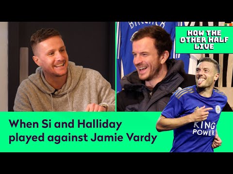 WHEN SI FERRY & HALLIDAY PLAYED AGAINST JAMIE VARDY | How The Other Half Live Podcast