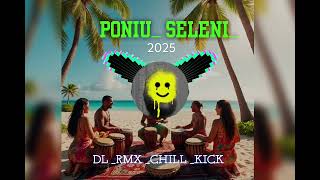 Download lagu Poniu seleni RMX CHILL KICK 2025. DJ DL  mp3 Download lagu Poniu seleni RMX CHILL KICK 2025. DJ DL  mp3