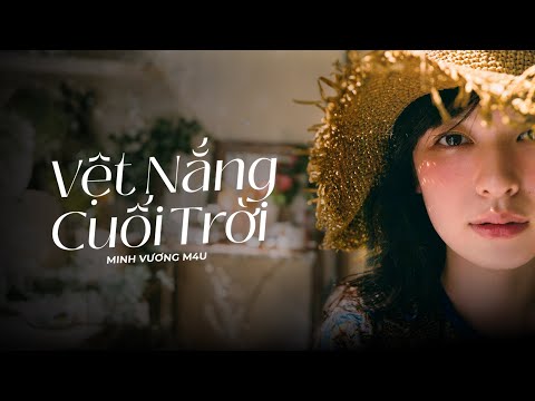 Vệt Nắng Cuối Trời - Minh Vương M4U [Lyrics Video] Mưa.