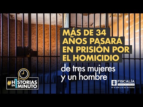 Más de 34 años pasará en prisióm por el homicidio de tres mujeres y un hombre