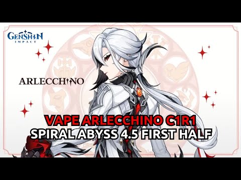 Vape Arlecchino C1R1 showcase | Spiral Abyss 4.5 Floor 12 First Half | Genshin Impact