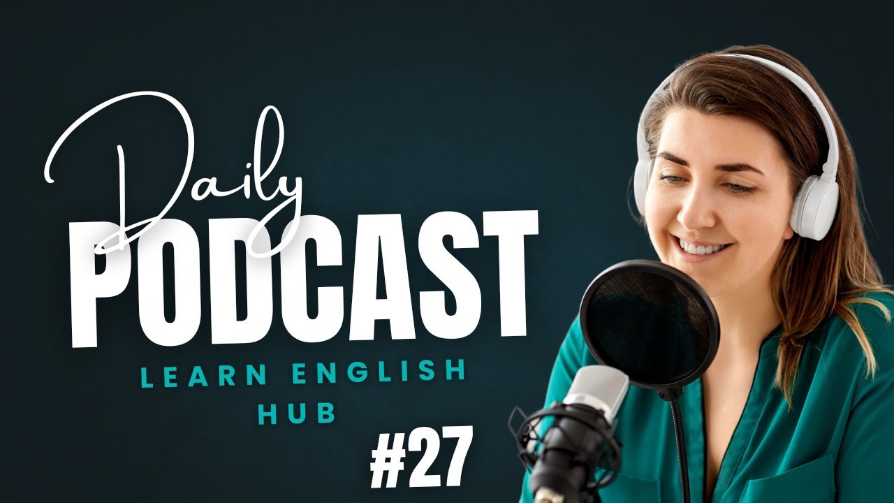English Learning Podcast Conversation Episode 27  | Intermediate | Elementary | English Podcast