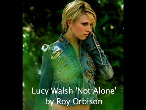LUCY WALSH 'Not Alone Anymore' by Roy Orbison
