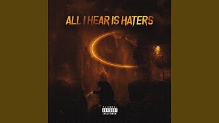 All I hear Is Haters Music Video