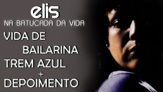 Elis Regina canta: Vida De Bailarina e Trem Azul (DVD Na Batucada da Vida)