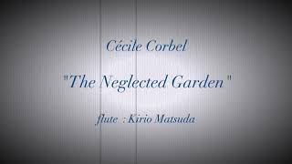 Download lagu 'The Neglected Garden' - 荒れた庭 - (Cécile Corbel) flute : Kirio Matsuda mp3 Download lagu 'The Neglected Garden' - 荒れた庭 - (Cécile Corbel) flute : Kirio Matsuda mp3