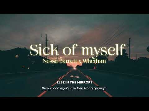 Vietsub | Sick Of Myself - Nessa Barrett & Whethan | Lyrics Video