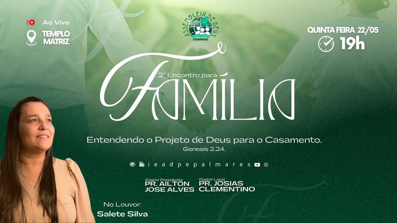 2º ENCONTRO PARA FAMILIA  - TEMPLO MATRIZ  -  IEADPE FILIAL PALMARES - 22/05/2025
