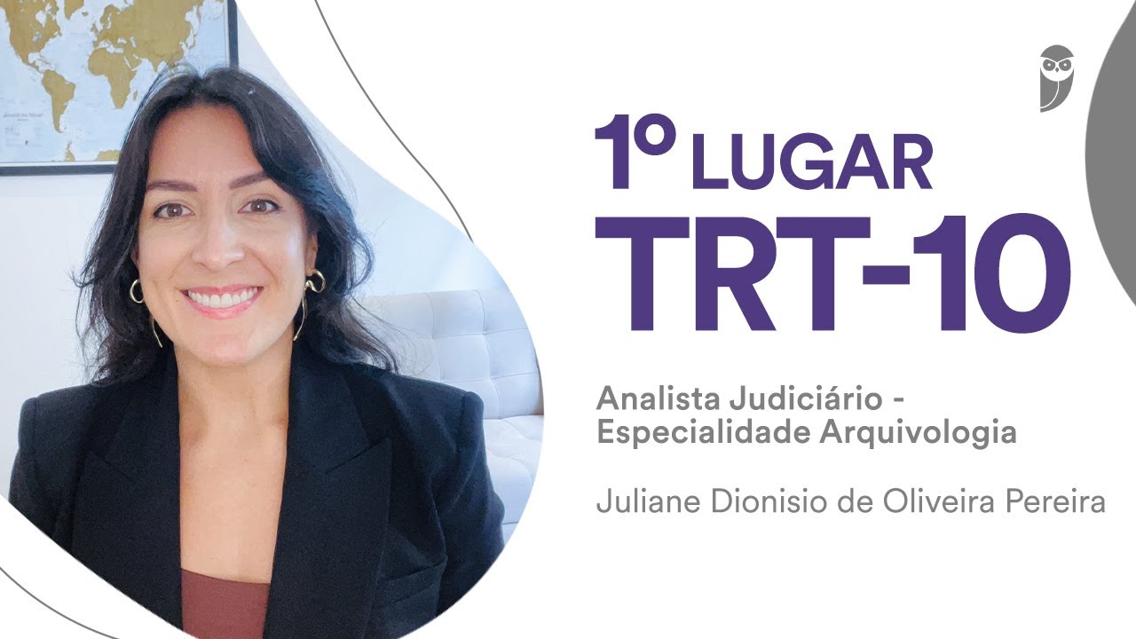 TRT - 10ª região: Conheça Juliane Dionisio, aprovada para Analista Judiciário - Arquivologia