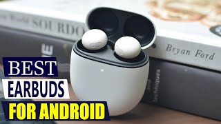 Best Earbuds For Android 2025: Top 5 Wireless Earbuds Ranked! (Noise Cancelling & Budget)
