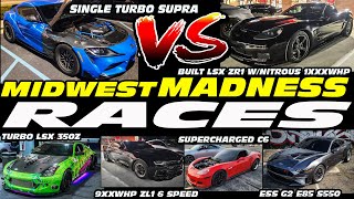 MIDWEST MADNESS RACES- 1XXXWHP NITROUS ZR1 VS SINGLE TURBO SUPRA, ESS S550, ZL1, S650, 350Z, C6, Z06
