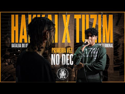 BATALHA DO DEC #31 - (ESSE FLOW VICIA 🔥🔥) HAKKAI x TUZIN (Estreia) - Pré-fase