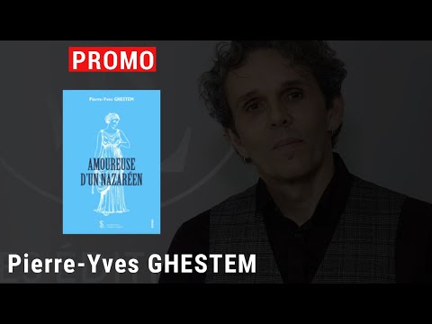 Pierre Yves Ghestem - Amoureuse d'un nazaréen