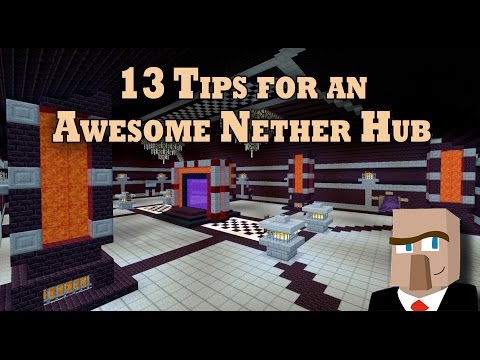 13 TIPS FOR AN AWESOME NETHER HUB - A Minecraft How-To Video