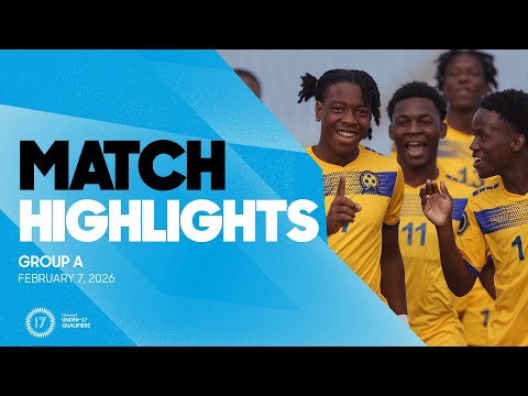 Group A Highlights, February 7 | 2026 Concacaf Men's Under-17 Qualifiers